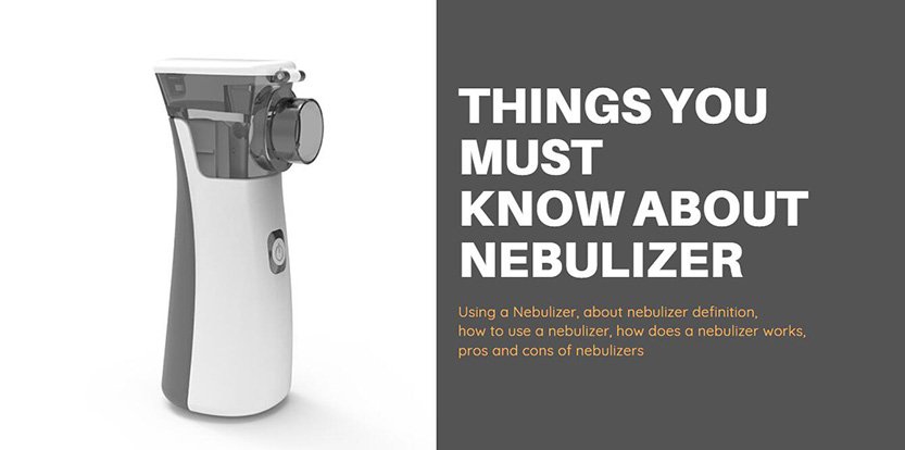 Things You Must Know About Nebulizer
