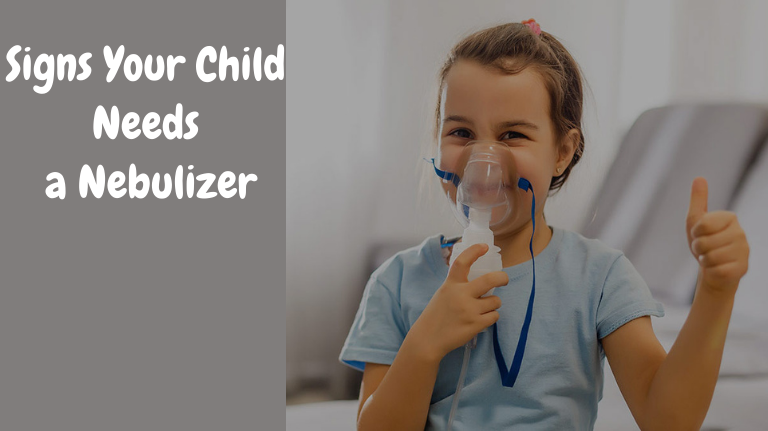 Signs Your Child Needs a Nebulizer