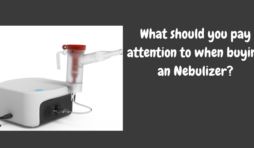 Somethings you need to know when buying an Nebulizer?