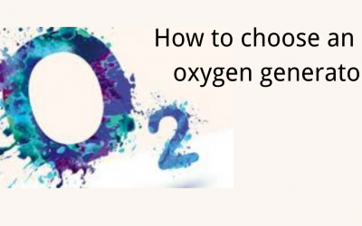 How to choose an oxygen generator?